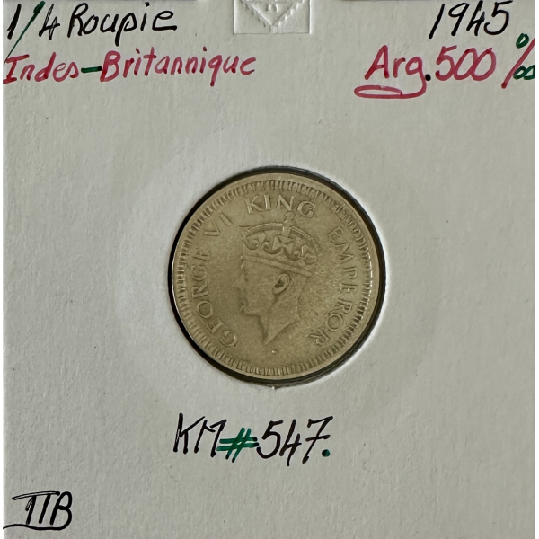 INDE BRITANNIQUE - 1/4 DE ROUPIE 1945...